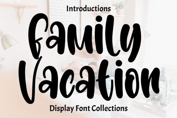 Family Vacation: A Playful Font for Joyful Design Projects