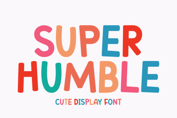 Super Humble: A Font That Radiates Joyful Charm