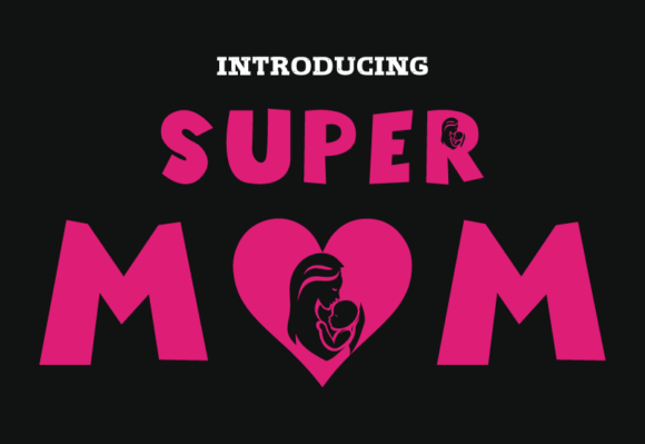 Super Mom: A Font That Captures Heart and Strength