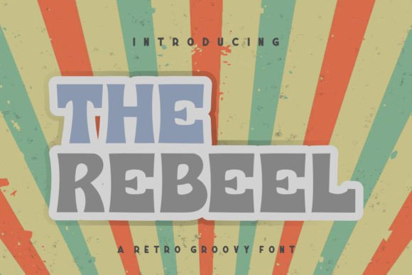 The Rebeel: A Display Font for Bold Creativity